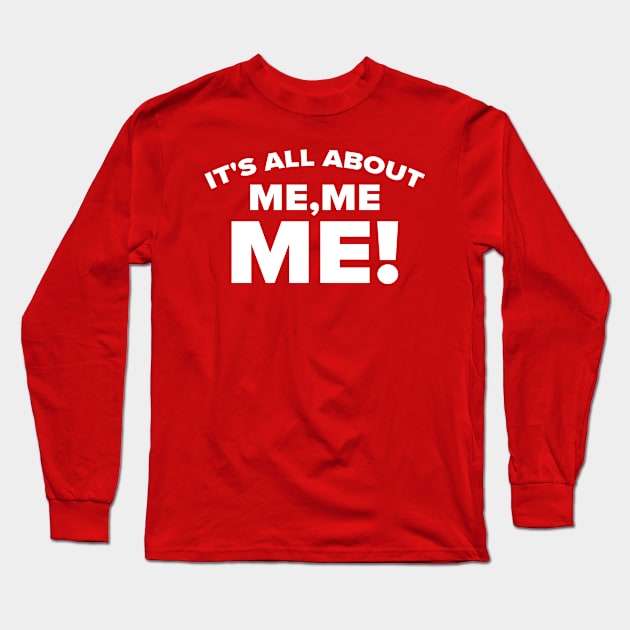 It's all about me me me - white type workout Long Sleeve T-Shirt by CoinDesk Podcast